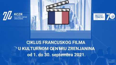 CIKLUS FRANCUSKOG FILMA U KULTURNOM CENTRU ZRENJANINA od 1. do 30. septembra 2021.
