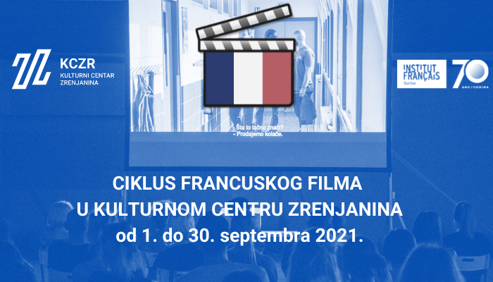 CIKLUS FRANCUSKOG FILMA U KULTURNOM CENTRU ZRENJANINA od 1. do 30. septembra 2021.
